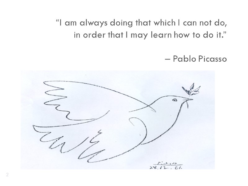 “I am always doing that which I can not do, in order that “I am always doing that which I can not do, in order that